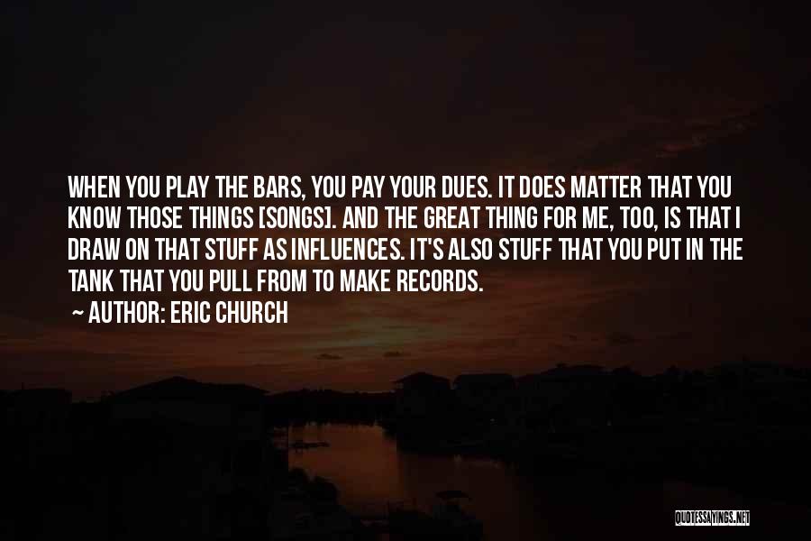 You Play You Pay Quotes By Eric Church