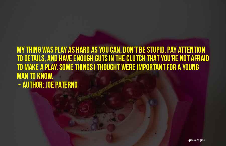 You Play You Pay Quotes By Joe Paterno