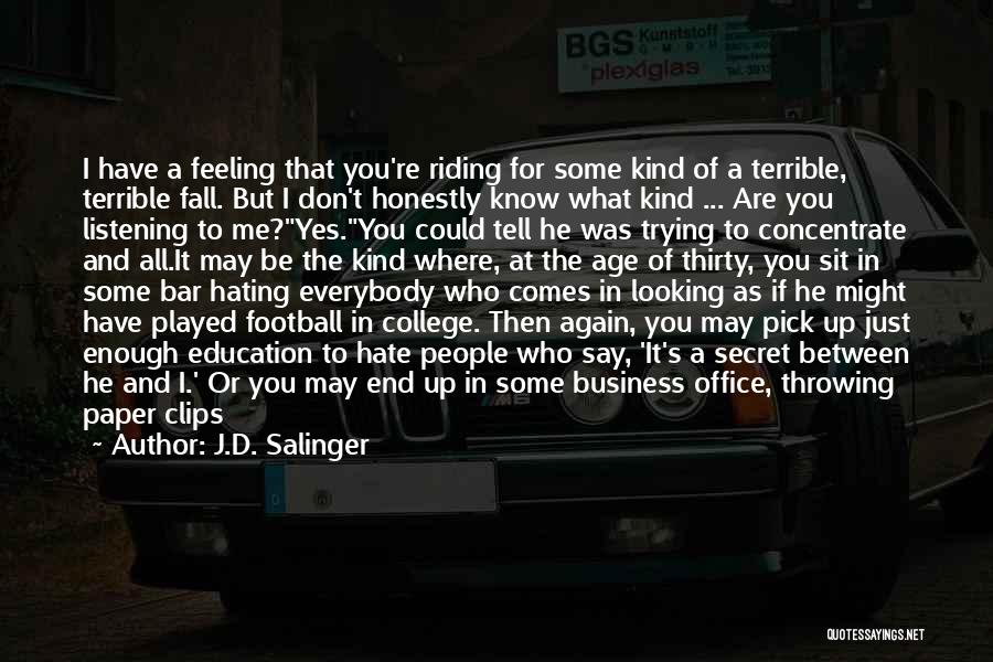 You Played Me Again Quotes By J.D. Salinger