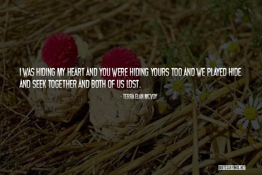 You Played My Heart Quotes By Terra Elan McVoy You Played My Heart Quotes By Terra Elan McVoy