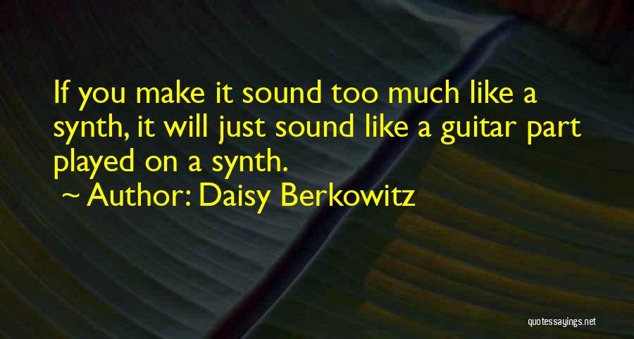 You Played Quotes By Daisy Berkowitz