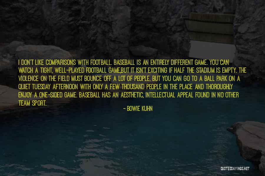You Played Well Quotes By Bowie Kuhn You Played Well Quotes By Bowie Kuhn