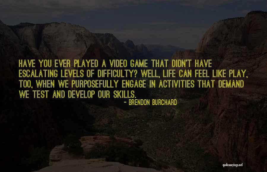 You Played Well Quotes By Brendon Burchard You Played Well Quotes By Brendon Burchard