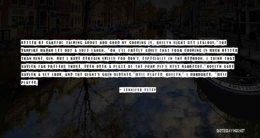 You Played Well Quotes By Jennifer Estep You Played Well Quotes By Jennifer Estep