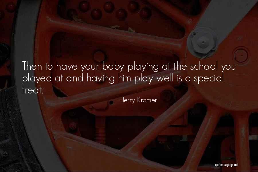 You Played Well Quotes By Jerry Kramer You Played Well Quotes By Jerry Kramer