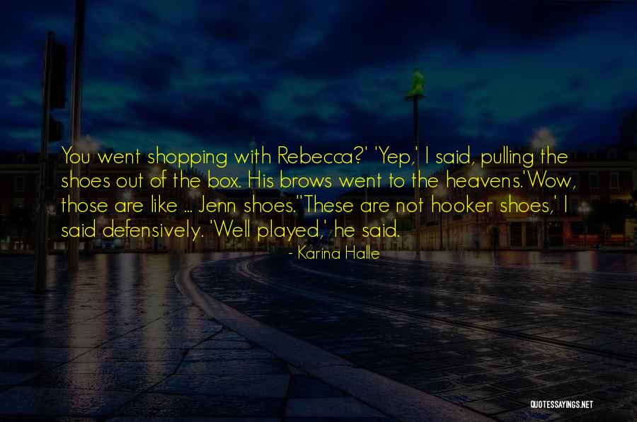 You Played Well Quotes By Karina Halle You Played Well Quotes By Karina Halle