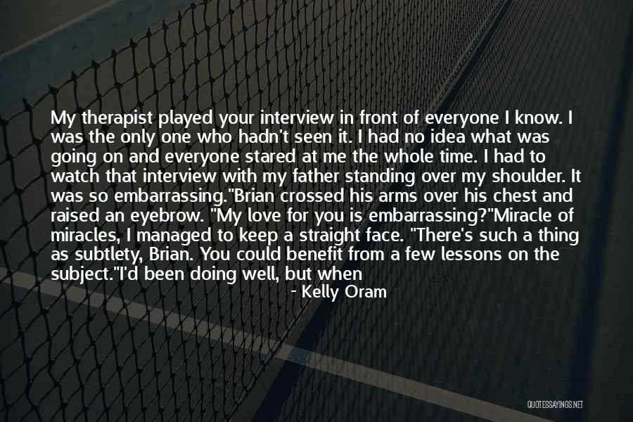 You Played Well Quotes By Kelly Oram You Played Well Quotes By Kelly Oram