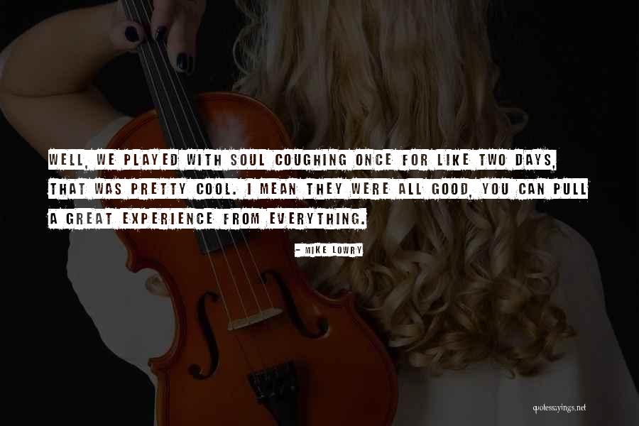 You Played Well Quotes By Mike Lowry You Played Well Quotes By Mike Lowry