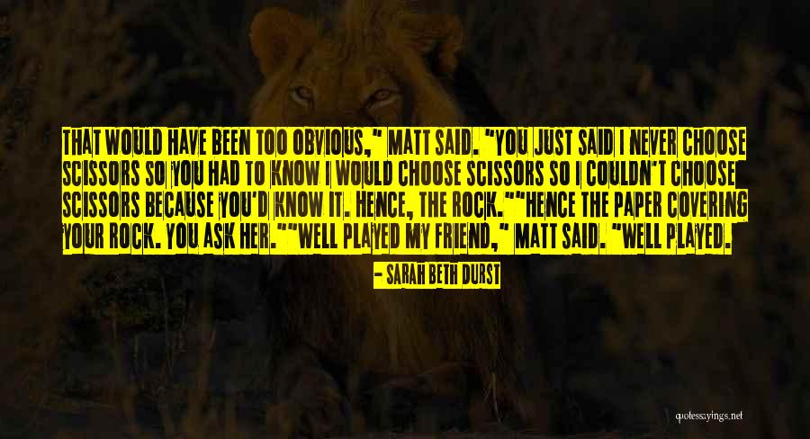 You Played Well Quotes By Sarah Beth Durst You Played Well Quotes By Sarah Beth Durst