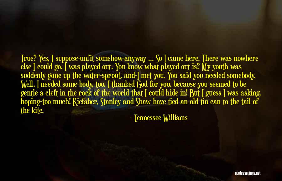 You Played Well Quotes By Tennessee Williams You Played Well Quotes By Tennessee Williams