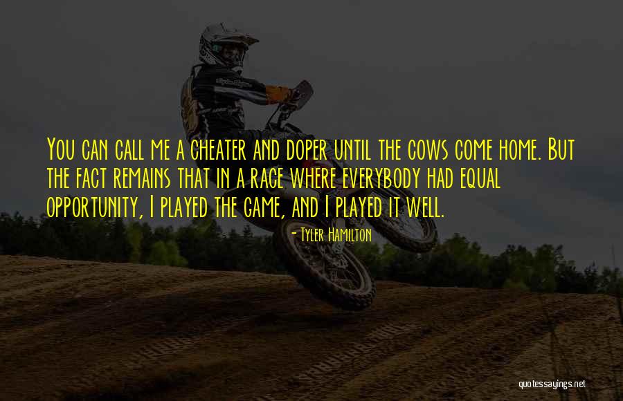 You Played Well Quotes By Tyler Hamilton You Played Well Quotes By Tyler Hamilton