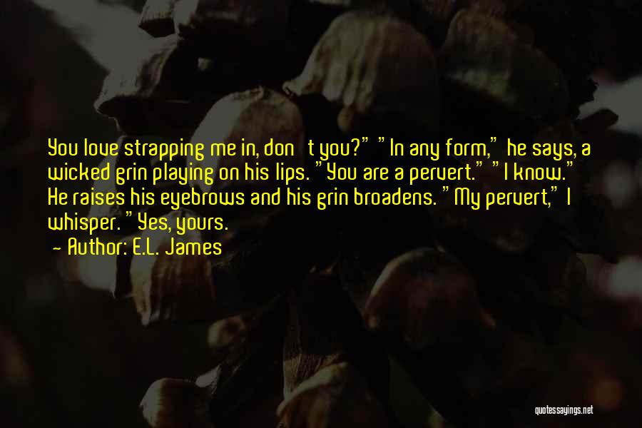 You Playing Me Quotes By E.L. James