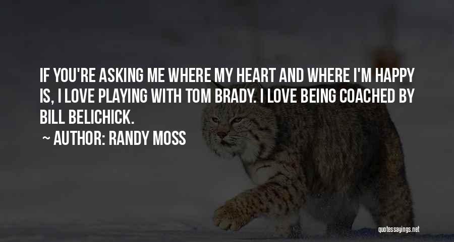 You Playing With My Heart Quotes By Randy Moss