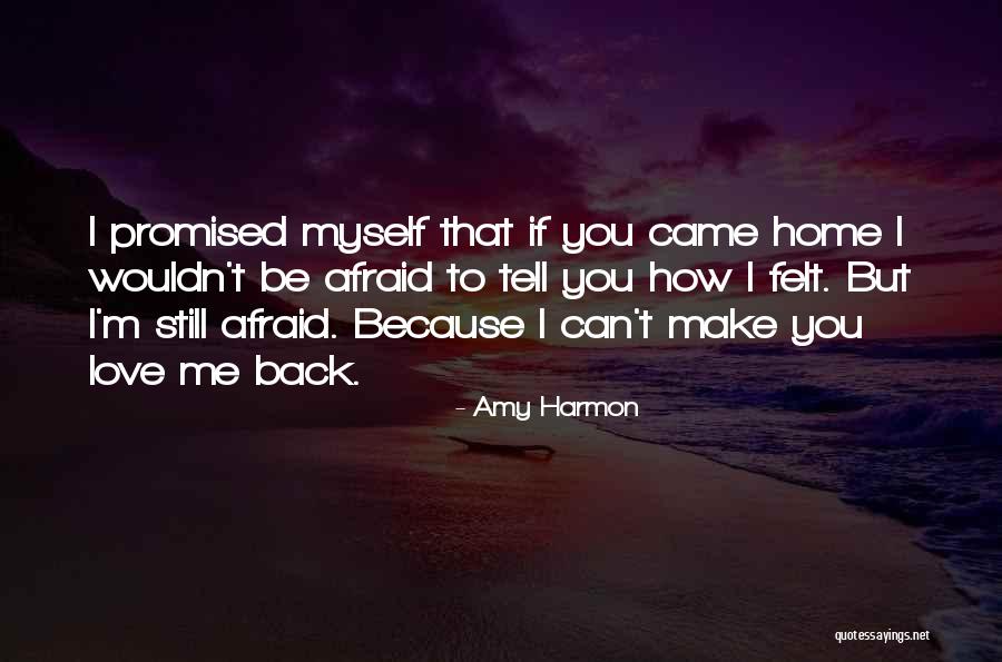 You Promised Me Love Quotes By Amy Harmon You Promised Me Love Quotes By Amy Harmon