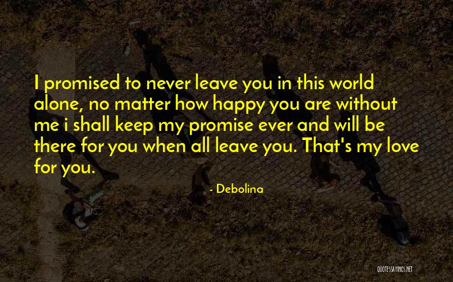 You Promised Me Love Quotes By Debolina You Promised Me Love Quotes By Debolina
