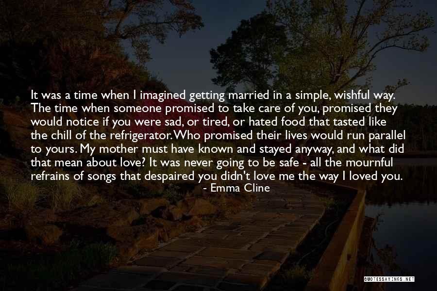 You Promised Me Love Quotes By Emma Cline You Promised Me Love Quotes By Emma Cline