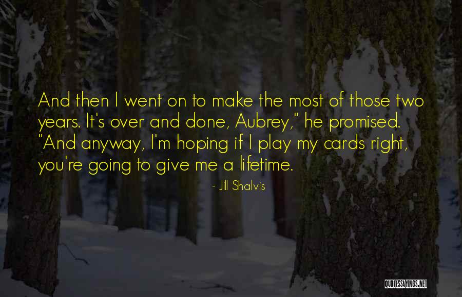 You Promised Me Quotes By Jill Shalvis You Promised Me Quotes By Jill Shalvis