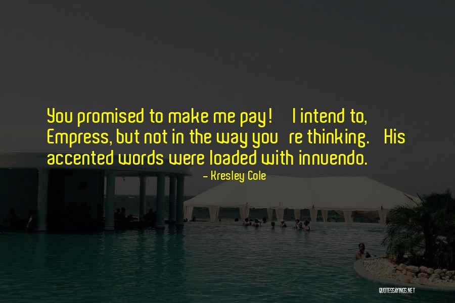 You Promised Me Quotes By Kresley Cole You Promised Me Quotes By Kresley Cole