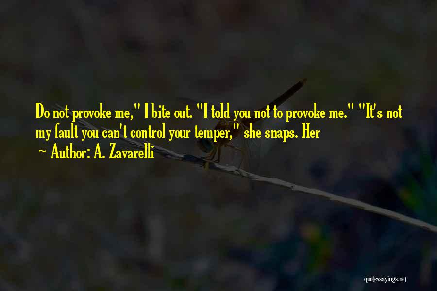 You Provoke Me Quotes By A. Zavarelli