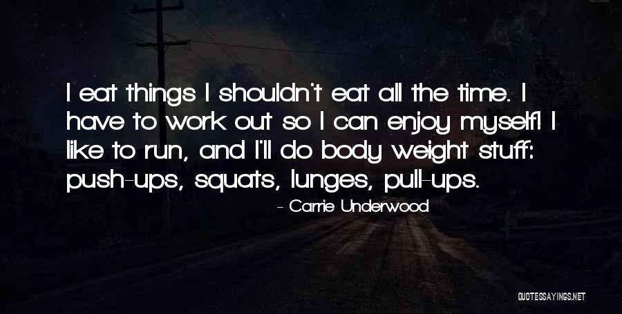 You Pull Your Own Weight Quotes By Carrie Underwood You Pull Your Own Weight Quotes By Carrie Underwood
