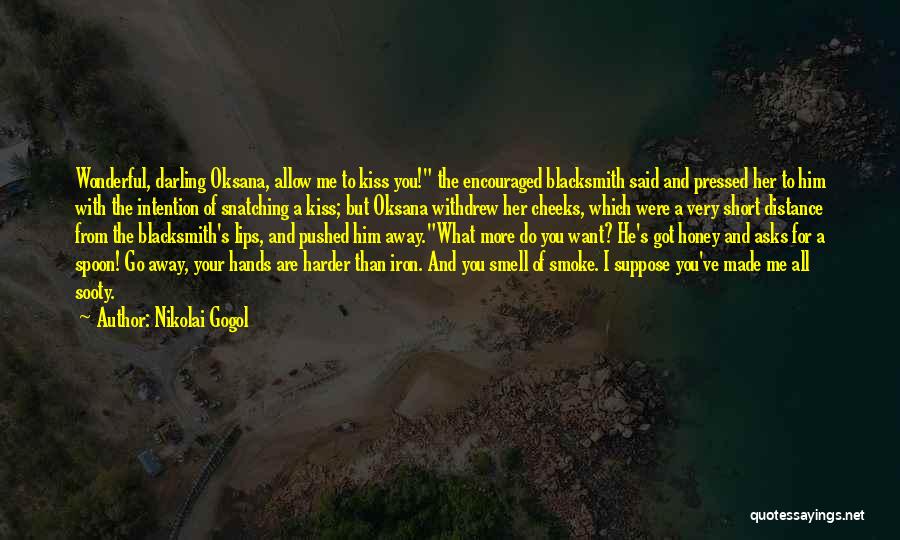 You Pushed Her Away Quotes By Nikolai Gogol