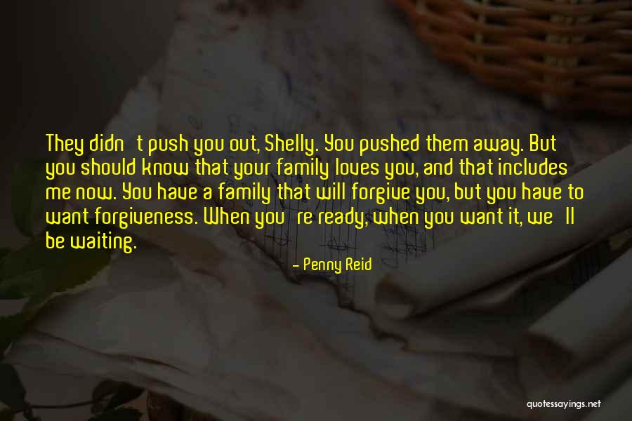 You Pushed Me Away Quotes By Penny Reid