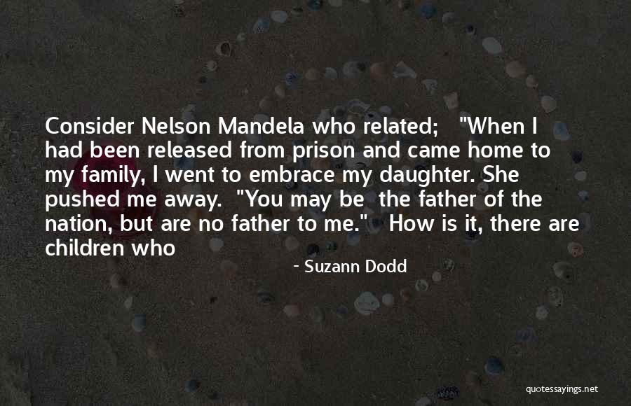 You Pushed Me Away Quotes By Suzann Dodd