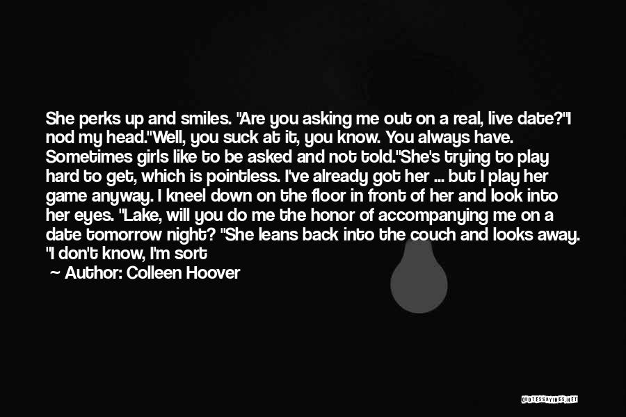 You Put A Smile On My Face Quotes By Colleen Hoover