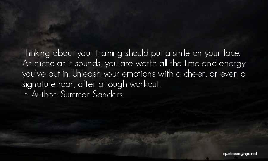 You Put A Smile On My Face Quotes By Summer Sanders