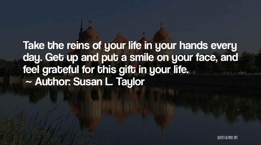 You Put A Smile On My Face Quotes By Susan L. Taylor