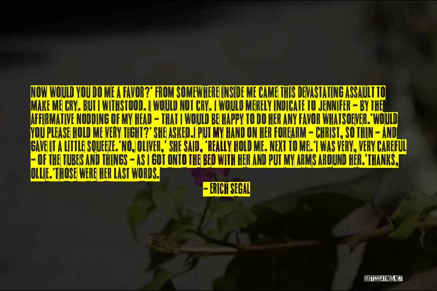 You Put Me Last Quotes By Erich Segal You Put Me Last Quotes By Erich Segal