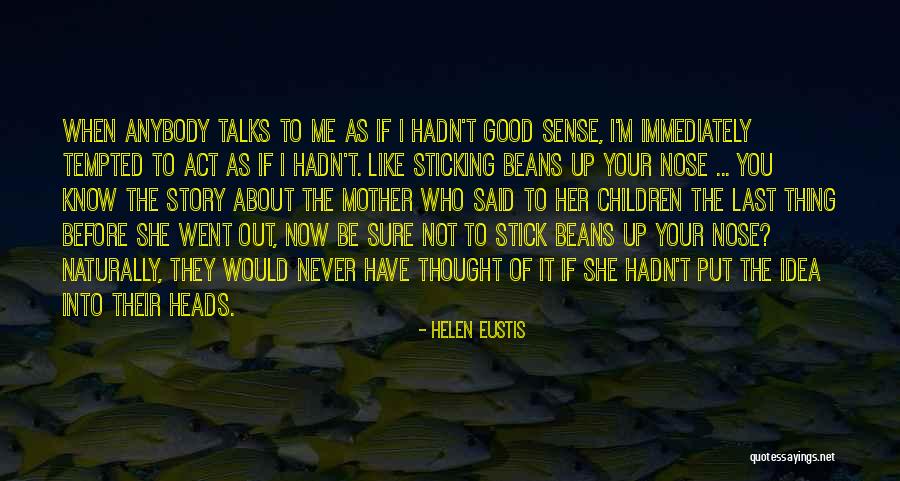 You Put Me Last Quotes By Helen Eustis You Put Me Last Quotes By Helen Eustis