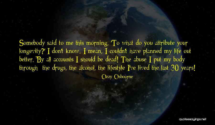 You Put Me Last Quotes By Ozzy Osbourne