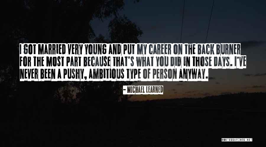 You Put Me On The Back Burner Quotes By Michael Learned You Put Me On The Back Burner Quotes By Michael Learned