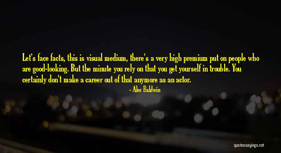 You Put Yourself Out There Quotes By Alec Baldwin You Put Yourself Out There Quotes By Alec Baldwin