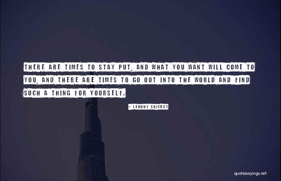You Put Yourself Out There Quotes By Lemony Snicket You Put Yourself Out There Quotes By Lemony Snicket
