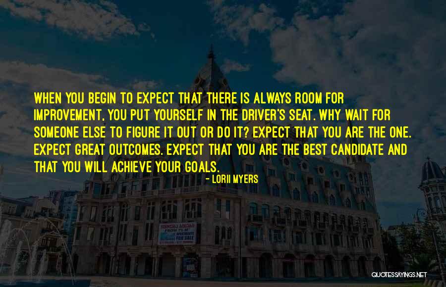 You Put Yourself Out There Quotes By Lorii Myers You Put Yourself Out There Quotes By Lorii Myers