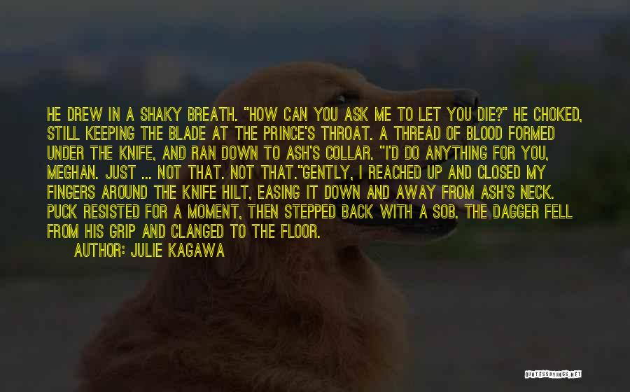 You Ran Away Quotes By Julie Kagawa