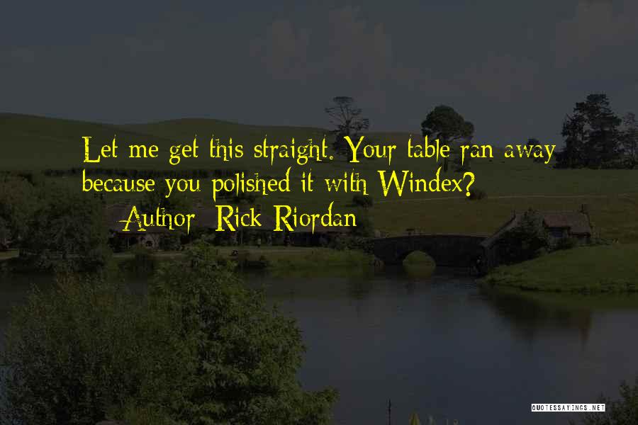 You Ran Away Quotes By Rick Riordan