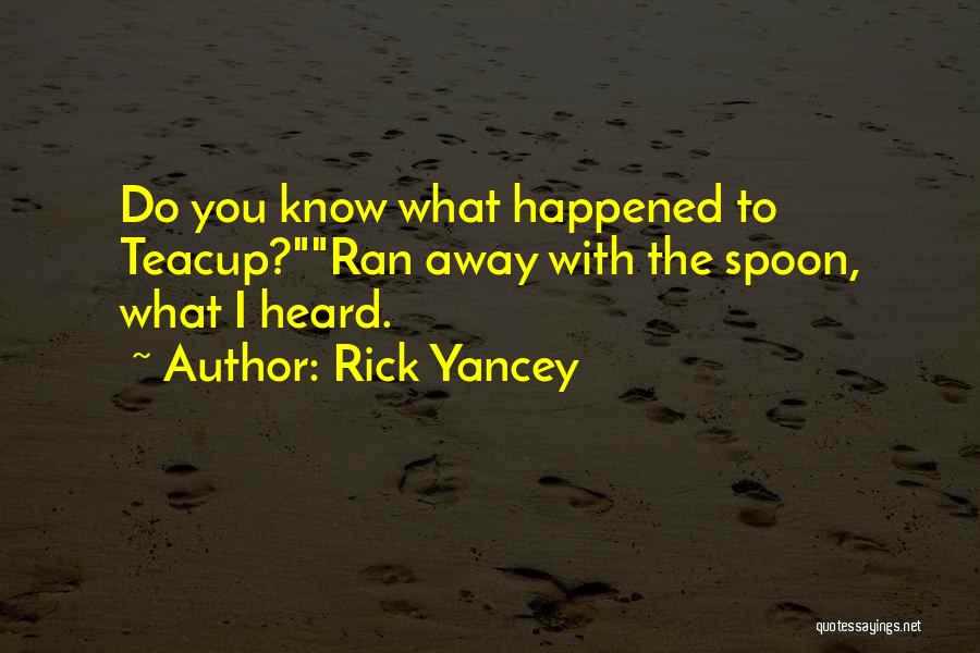 You Ran Away Quotes By Rick Yancey