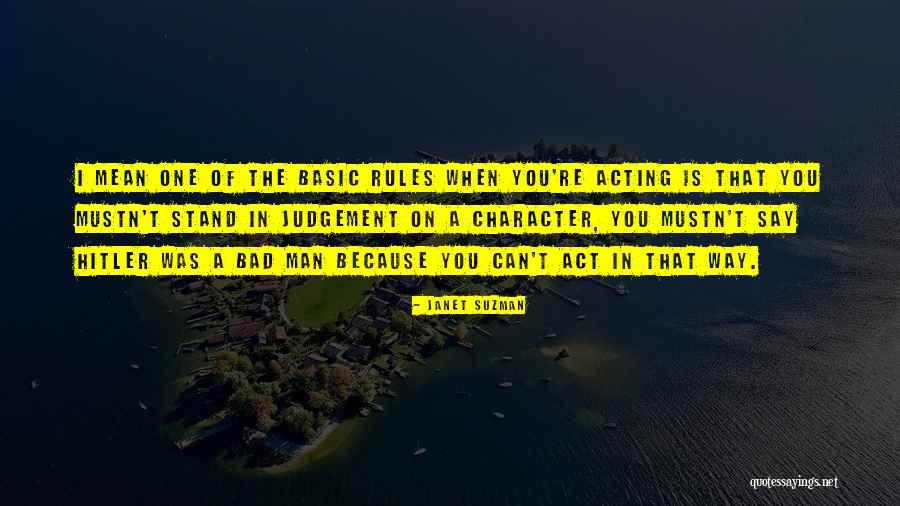 You Re A Bad Man Quotes By Janet Suzman You Re A Bad Man Quotes By Janet Suzman