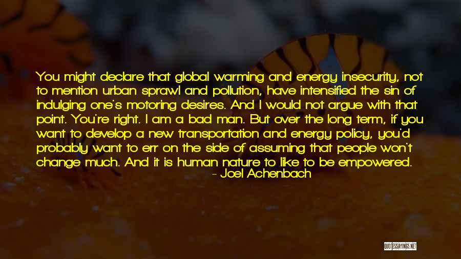 You Re A Bad Man Quotes By Joel Achenbach You Re A Bad Man Quotes By Joel Achenbach