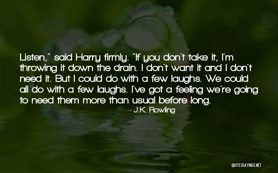 You Re All I Ve Got Quotes By J.K. Rowling