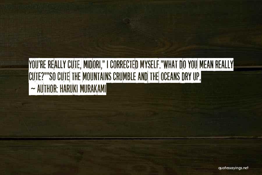 You Re Cute Quotes By Haruki Murakami