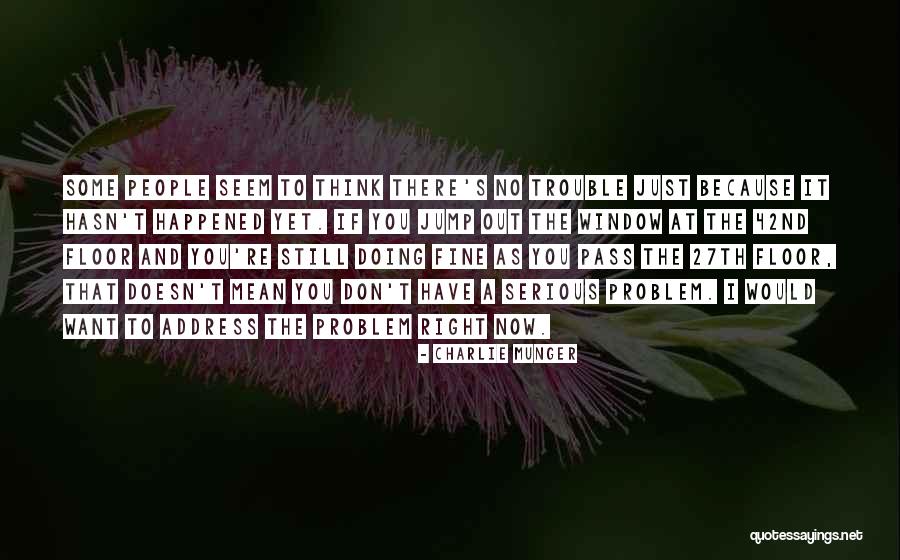 You Re Doing Just Fine Quotes By Charlie Munger You Re Doing Just Fine Quotes By Charlie Munger