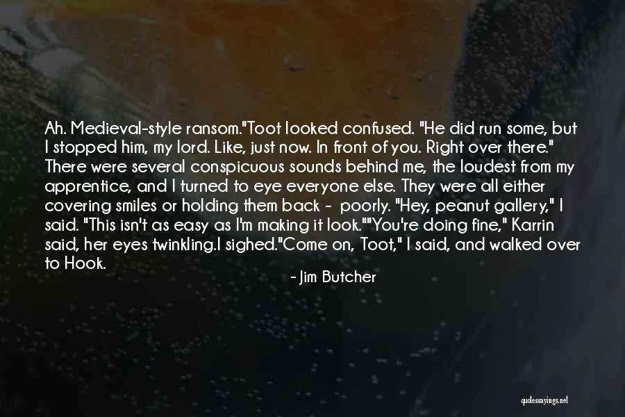 You Re Doing Just Fine Quotes By Jim Butcher You Re Doing Just Fine Quotes By Jim Butcher