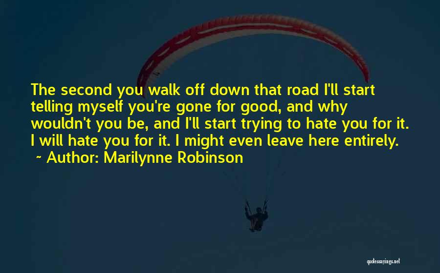 You Re Gone Quotes By Marilynne Robinson