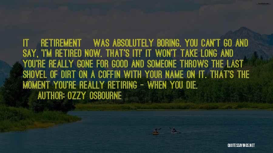 You Re Gone Quotes By Ozzy Osbourne