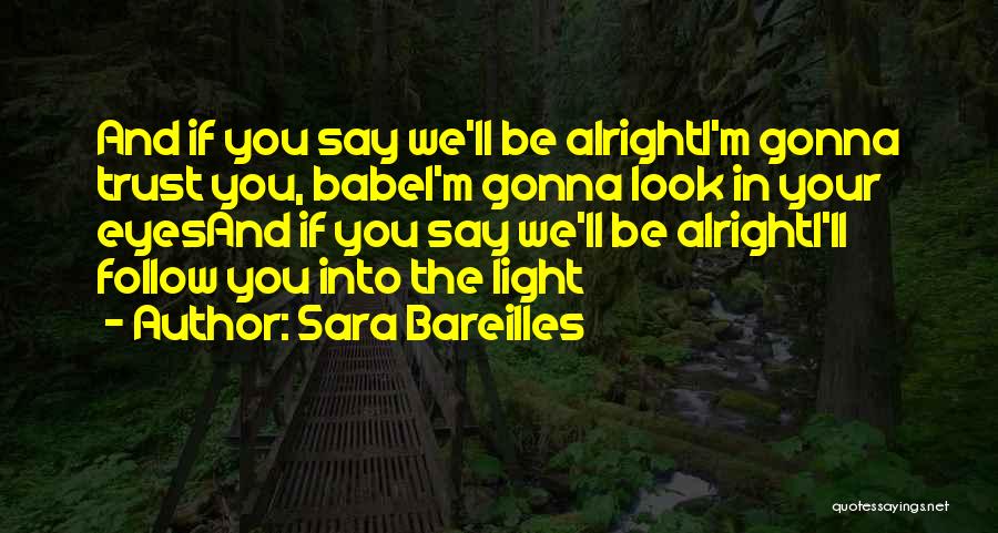 You Re Gonna Be Alright Quotes By Sara Bareilles