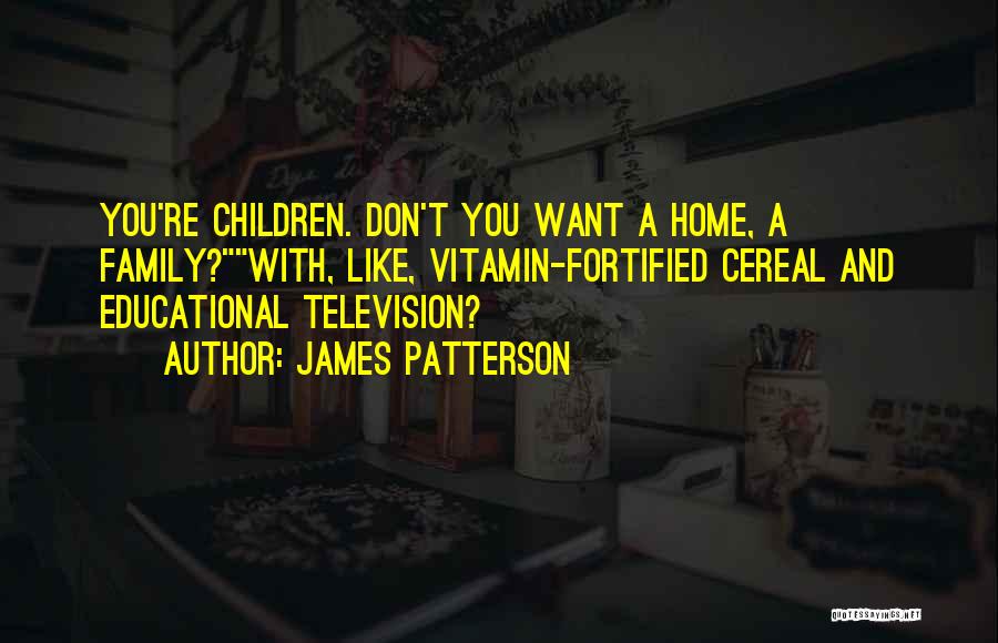 You Re Home Quotes By James Patterson